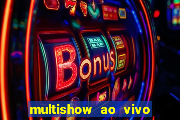 multishow ao vivo online gratis